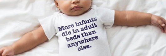 Preventable Child Deaths - More infants die in adult beds than anywhere else.